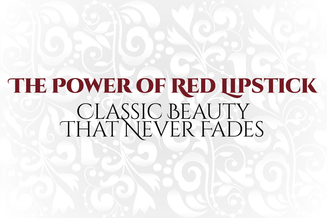 The Power of Red Lipstick — Classic Beauty That Never Fades
